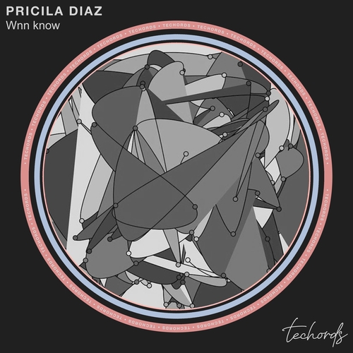 Pricila Diaz - Wnn Know [TECH065]